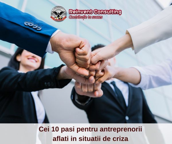 10 pasi pentru antreprenorii care vor sa depaseasca situatii de criza