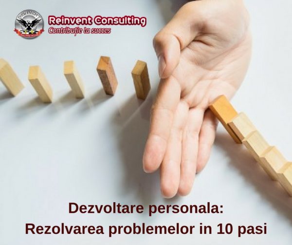 Dezvoltare personala_ rezolvarea problemelor in 10 pasi Reinvent Consulting