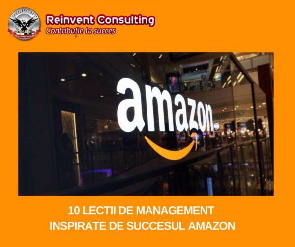 10 lectii de management inspirate de succesul Amazon Reinvent Consulting
