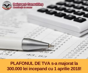Plafonul de TVA se mareste la 300.000 RON in 2018