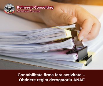 Contabilitate firma fara activitate – regim derogatoriu ANAF Reinvent Consulting