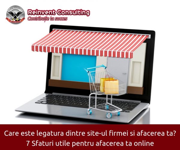 Care este legatura dintre site-ul firmei si afacerea ta_ 7 Sfaturi utile pentru afacerea ta online Reinvent Consulting