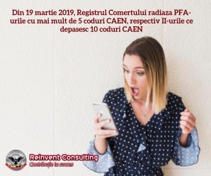 Din 19 martie 2019, Registrul Comertului radiaza PFA-urile cu mai mult de 5 coduri CAEN, respectiv II-urile ce depasesc 10 coduri CAEN Reinvent Consulting (1)
