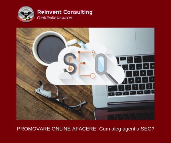 alegere agentie seo Reinvent Consulting