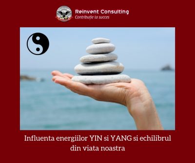 Influenta energiilor YIN si YANG si echilibrul din viata noastra Reinvent Consulting