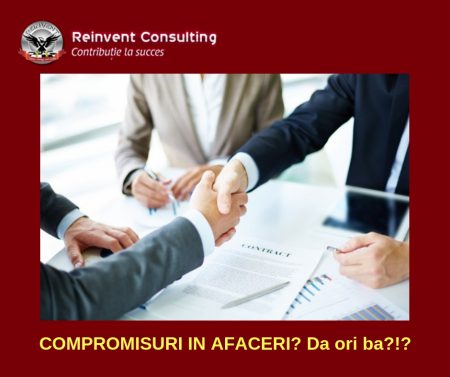 COMPROMISURI IN AFACERI_ Da ori ba_!_Reinvent Consulting
