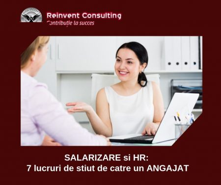 SALARIZARE si HR_ 7 lucruri de stiut de catre un ANGAJAT Reinvent Consulting