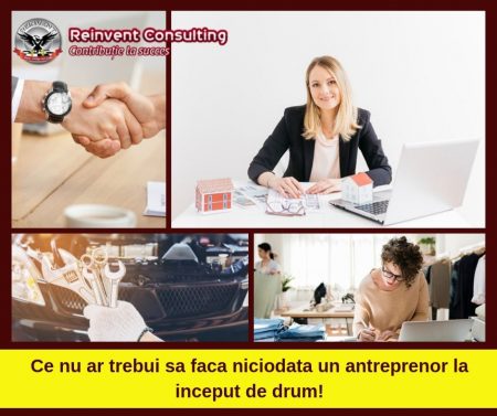 _Ce nu ar trebui sa faca niciodata un antreprenor la inceput de drum Reinvent Consulting