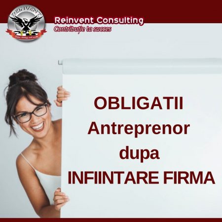 OBLIGATII antreprenor dupa INFIINTARE FIRMA Reinvent Consulting