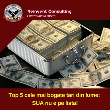 Top 5 tari bogate_ SUA nu e pe lista! Reinvent Consulting (1)